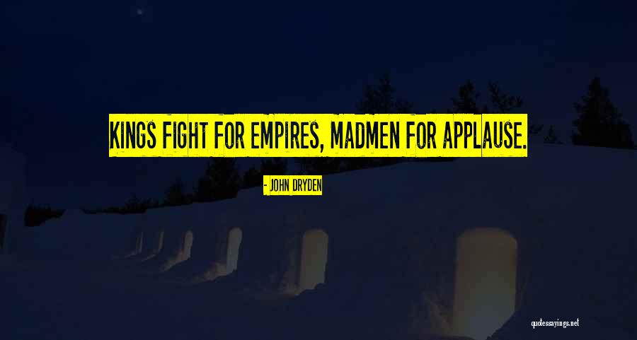 Madmen Quotes By John Dryden Madmen Quotes By John Dryden