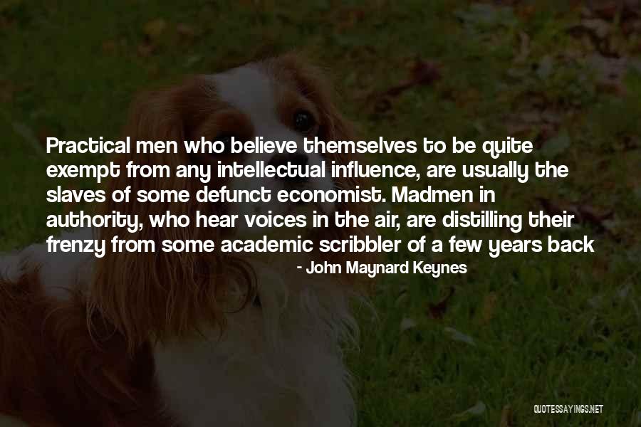 Madmen Quotes By John Maynard Keynes Madmen Quotes By John Maynard Keynes