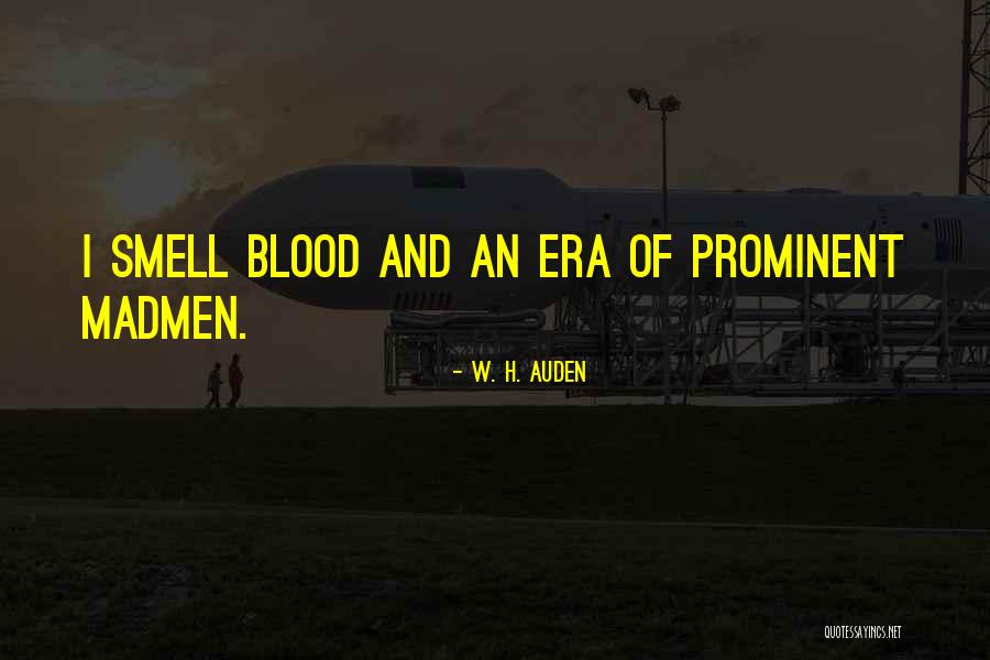 Madmen Quotes By W. H. Auden Madmen Quotes By W. H. Auden