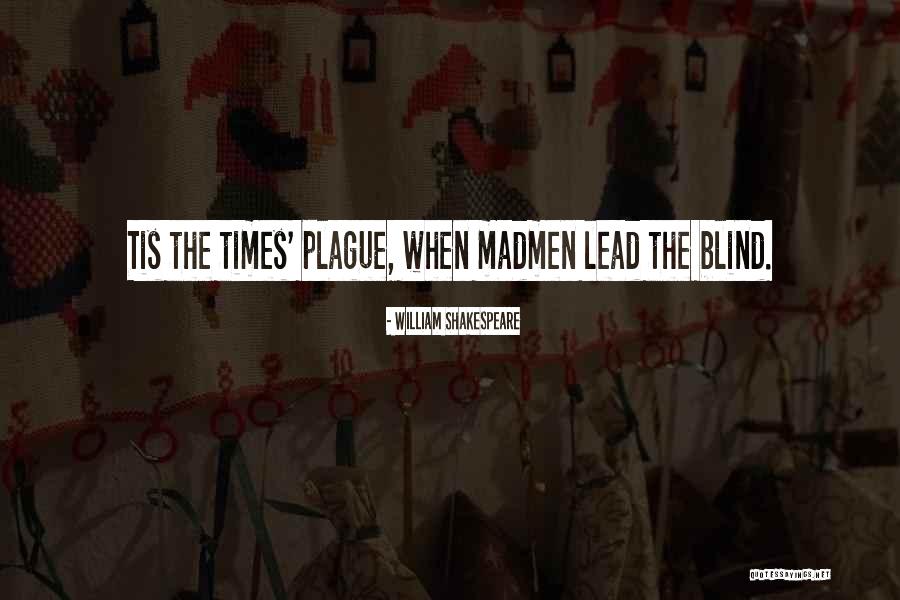 Madmen Quotes By William Shakespeare Madmen Quotes By William Shakespeare