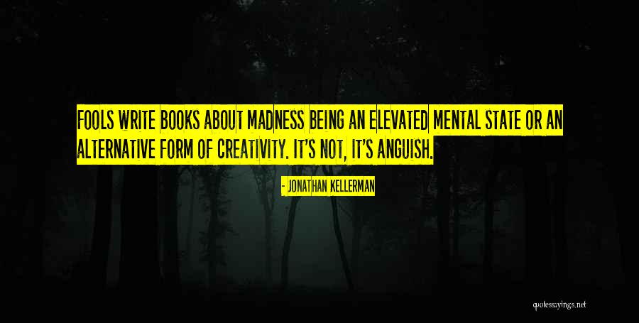 Madness And Creativity Quotes By Jonathan Kellerman Madness And Creativity Quotes By Jonathan Kellerman