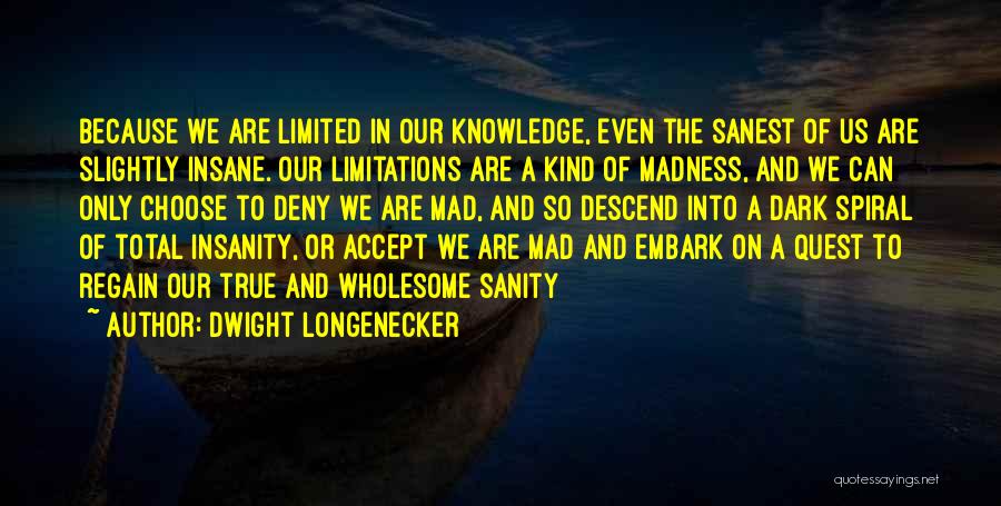 Madness And Sanity Quotes By Dwight Longenecker