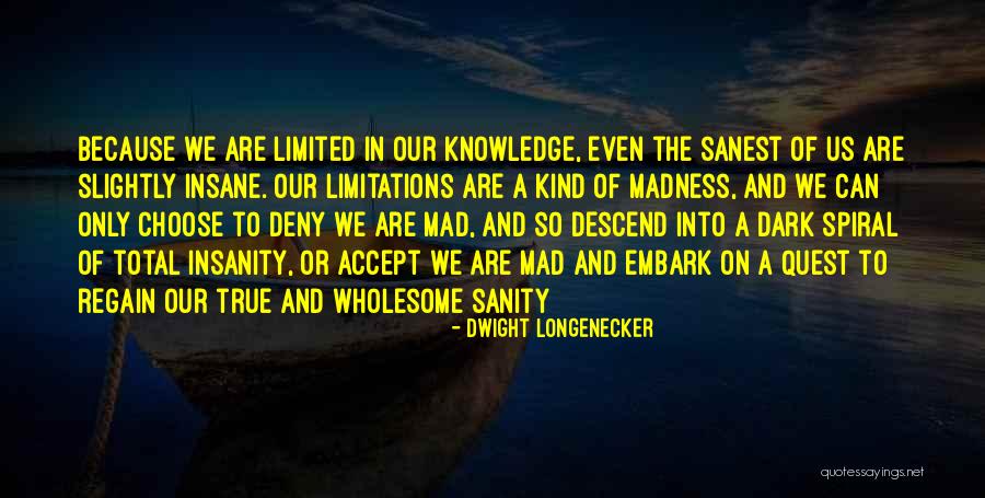 Madness And Sanity Quotes By Dwight Longenecker