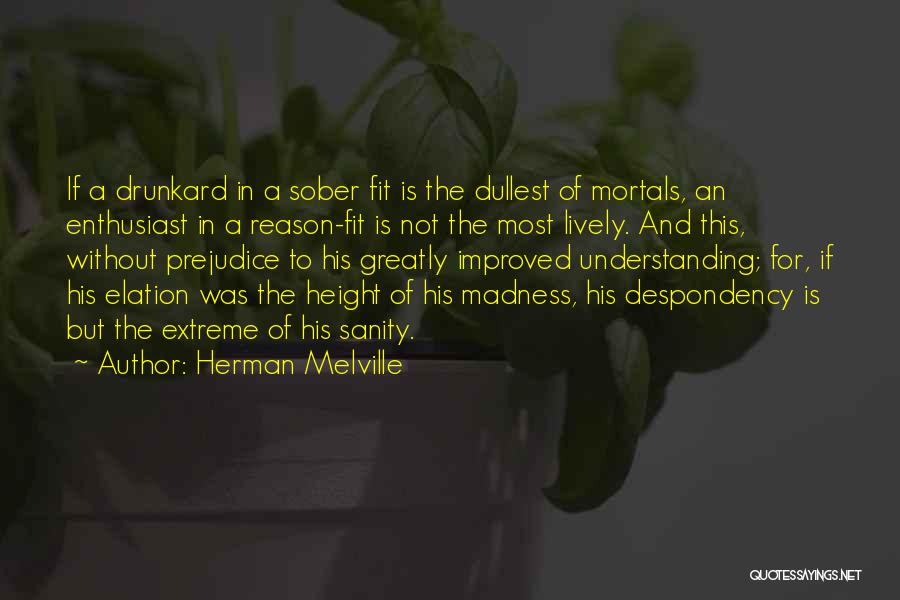 Madness And Sanity Quotes By Herman Melville