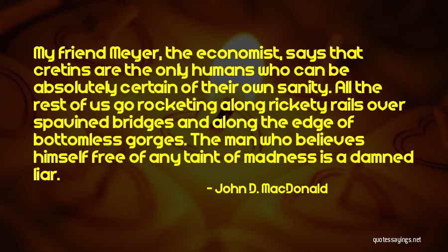 Madness And Sanity Quotes By John D. MacDonald