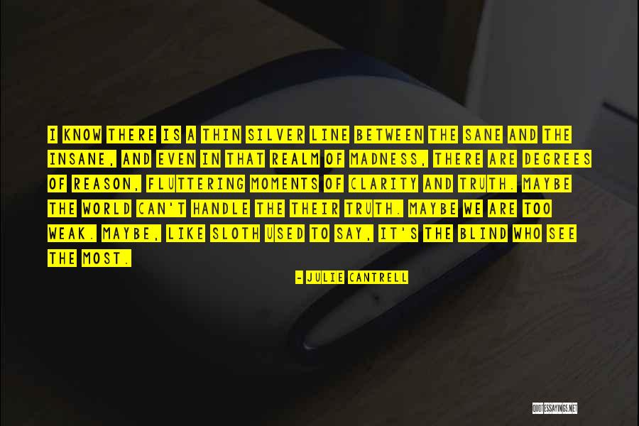 Madness And Sanity Quotes By Julie Cantrell Madness And Sanity Quotes By Julie Cantrell