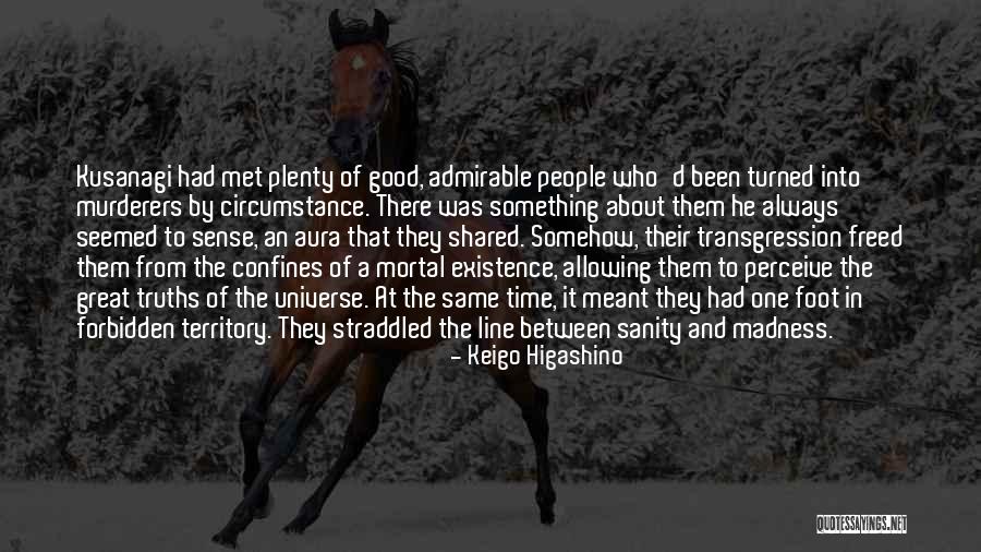 Madness And Sanity Quotes By Keigo Higashino Madness And Sanity Quotes By Keigo Higashino
