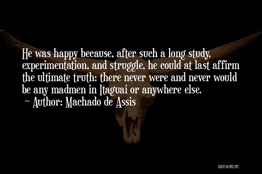 Madness And Sanity Quotes By Machado De Assis