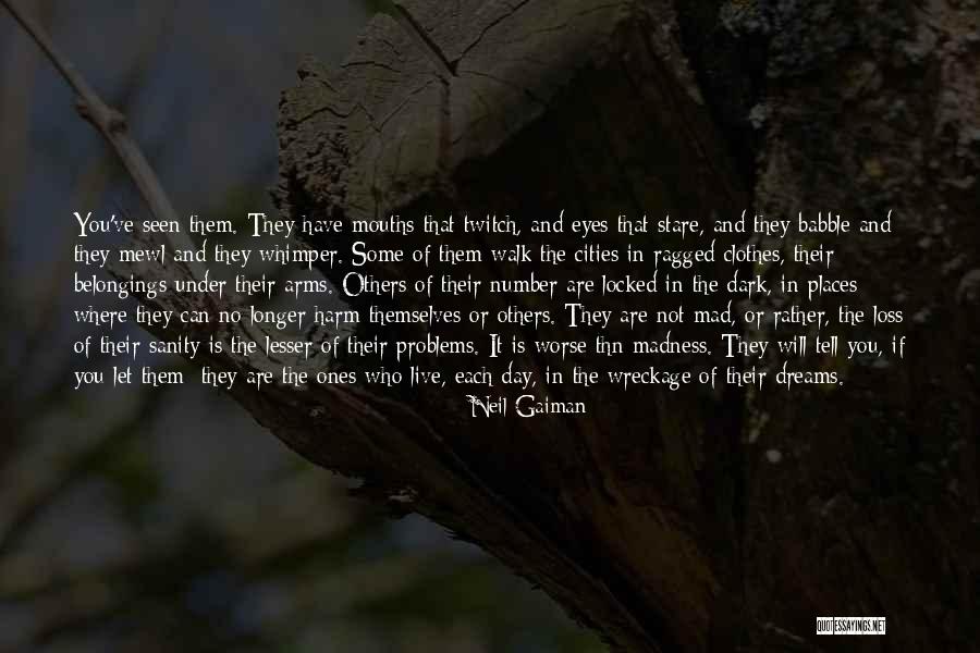 Madness And Sanity Quotes By Neil Gaiman Madness And Sanity Quotes By Neil Gaiman