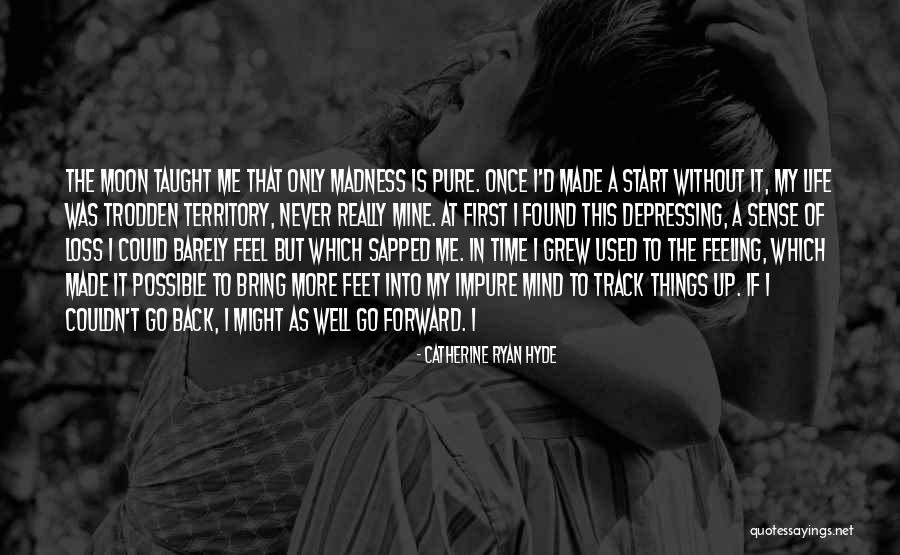 Madness In Life Quotes By Catherine Ryan Hyde Madness In Life Quotes By Catherine Ryan Hyde