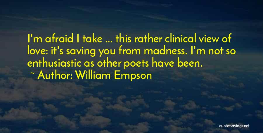 Madness In Literature Quotes By William Empson