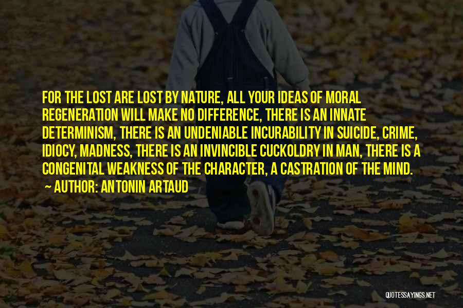 Madness In Regeneration Quotes By Antonin Artaud