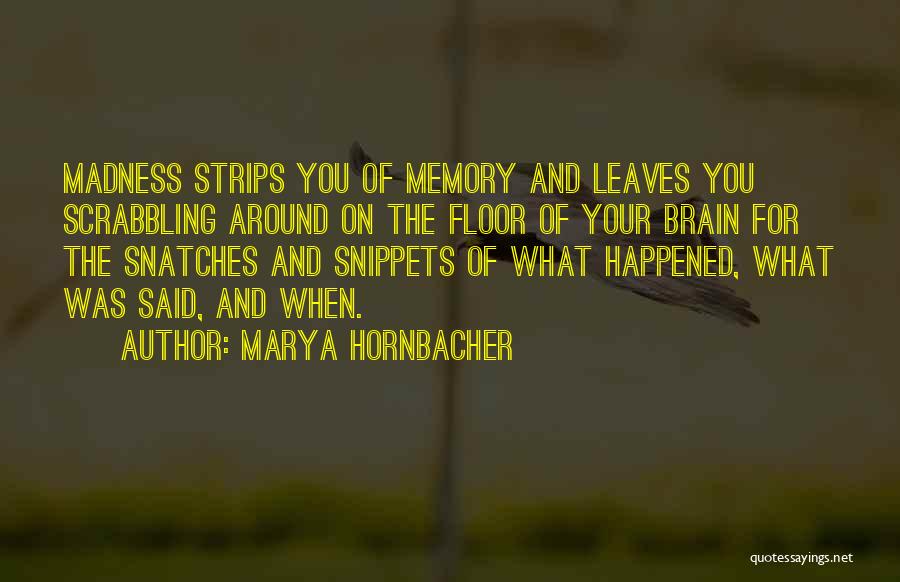 Madness Marya Hornbacher Quotes By Marya Hornbacher