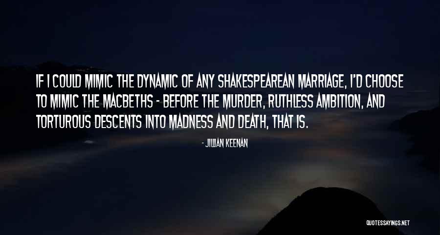 Madness Shakespeare Quotes By Jillian Keenan