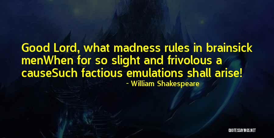 Madness Shakespeare Quotes By William Shakespeare