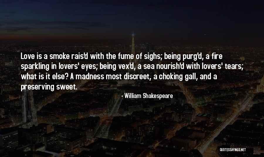 Madness Shakespeare Quotes By William Shakespeare