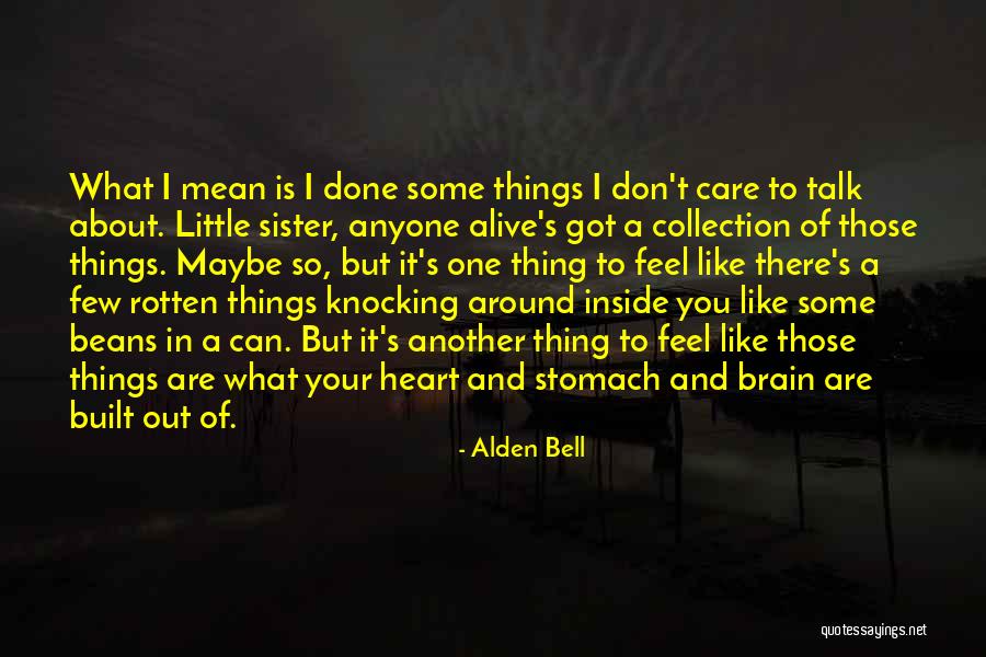 Madnesses Quotes By Alden Bell Madnesses Quotes By Alden Bell