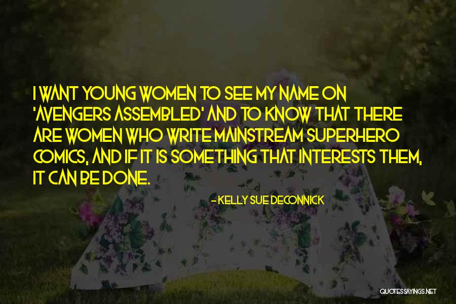 Madnesses Quotes By Kelly Sue DeConnick Madnesses Quotes By Kelly Sue DeConnick