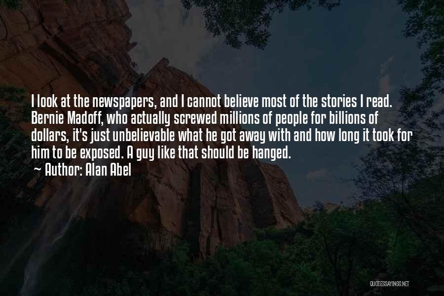 Madoff Quotes By Alan Abel