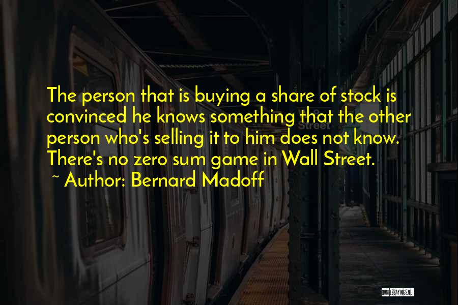 Madoff Quotes By Bernard Madoff