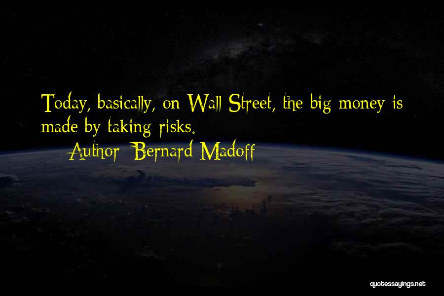 Madoff Quotes By Bernard Madoff