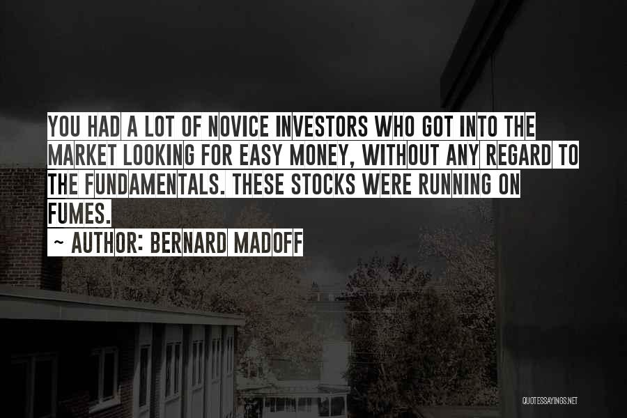 Madoff Quotes By Bernard Madoff