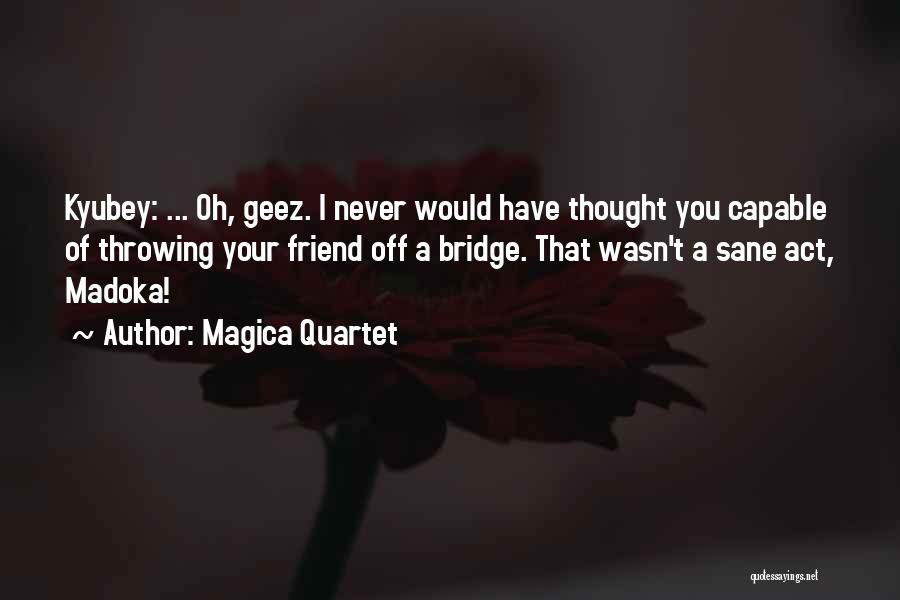 Madoka Magica Kyubey Quotes By Magica Quartet