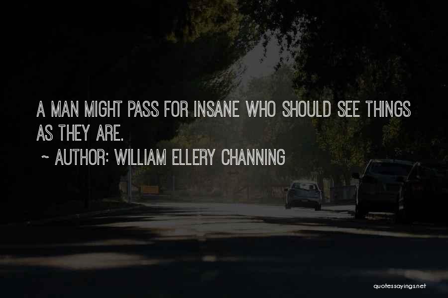 Madone Trek Quotes By William Ellery Channing
