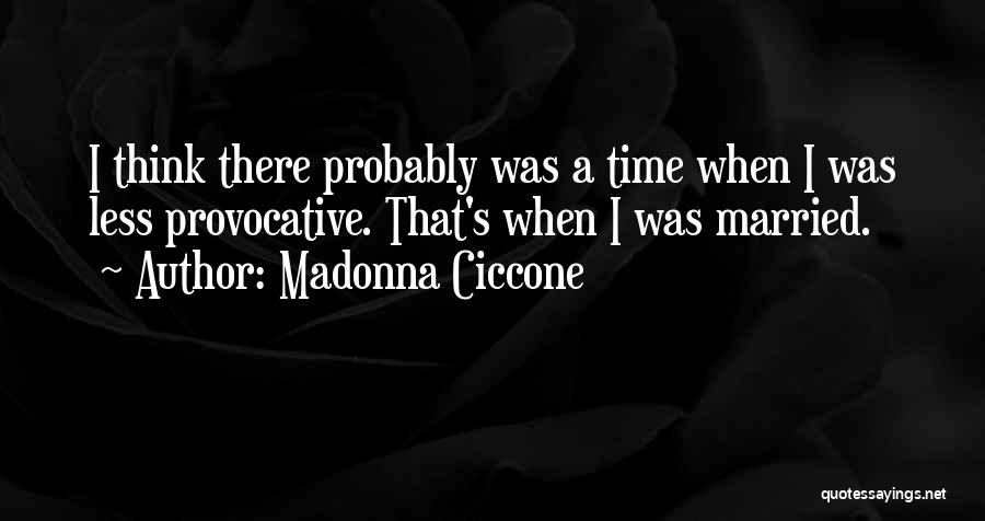 Madonna Ciccone Quotes 728213