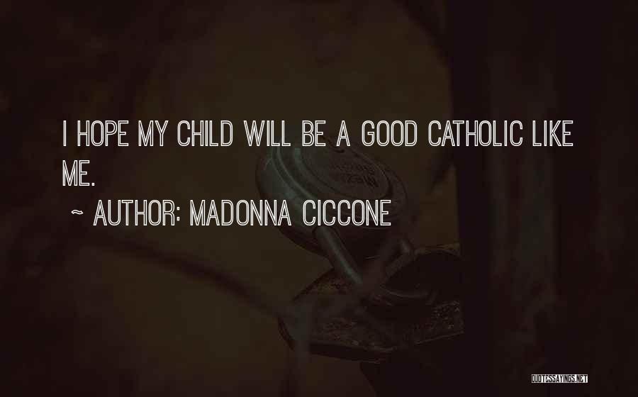 Madonna Ciccone Quotes 919631