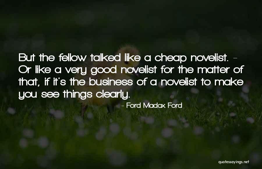 Madox Ford Quotes By Ford Madox Ford Madox Ford Quotes By Ford Madox Ford
