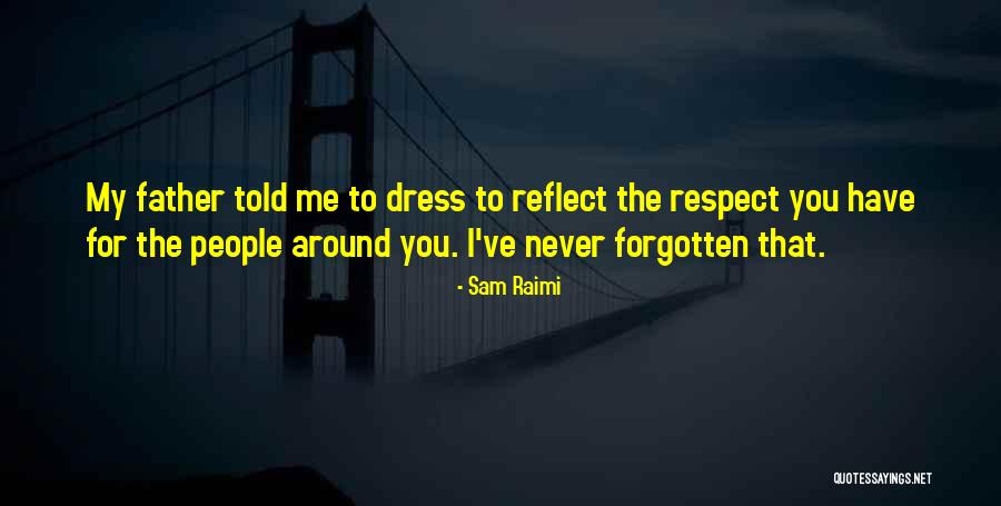 Madres De Plaza Quotes By Sam Raimi Madres De Plaza Quotes By Sam Raimi