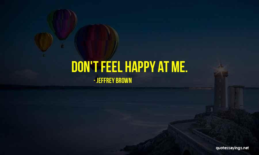 Madrox Phatso Quotes By Jeffrey Brown Madrox Phatso Quotes By Jeffrey Brown
