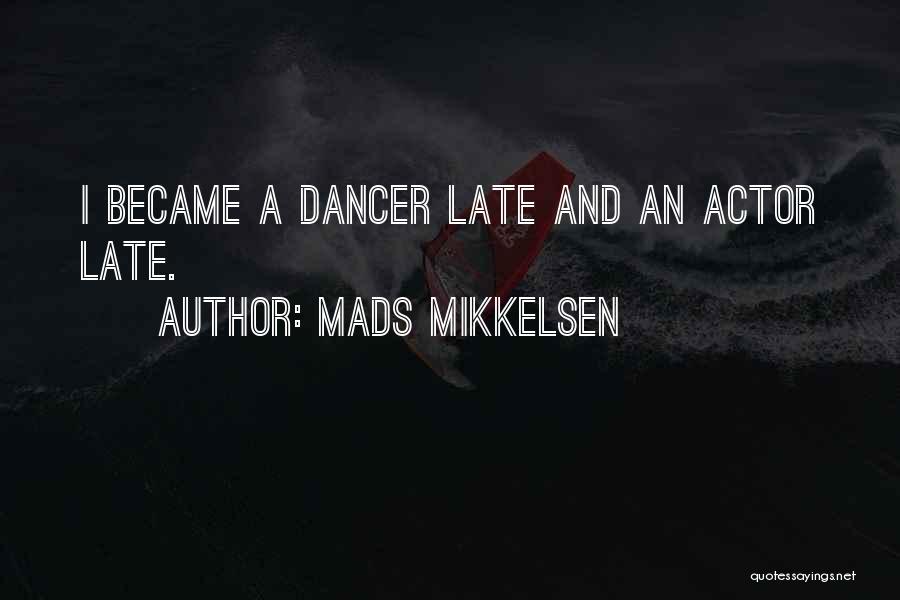 Mads Mikkelsen Quotes 1044573