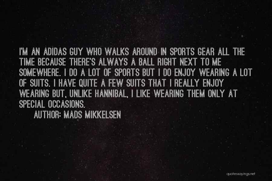 Mads Mikkelsen Quotes 1469657