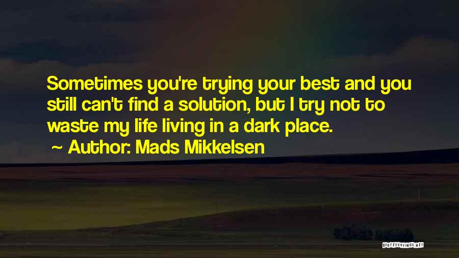 Mads Mikkelsen Quotes 1732046