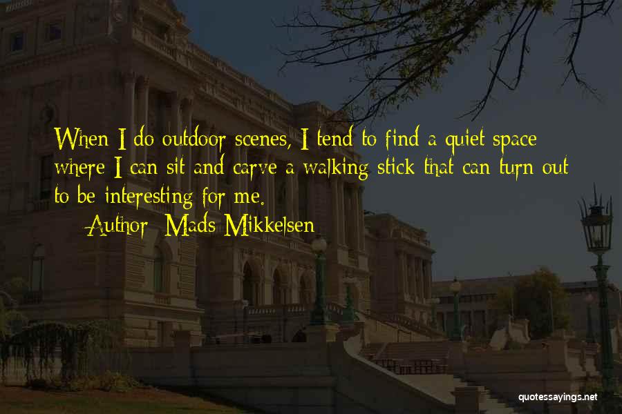 Mads Mikkelsen Quotes 1973060