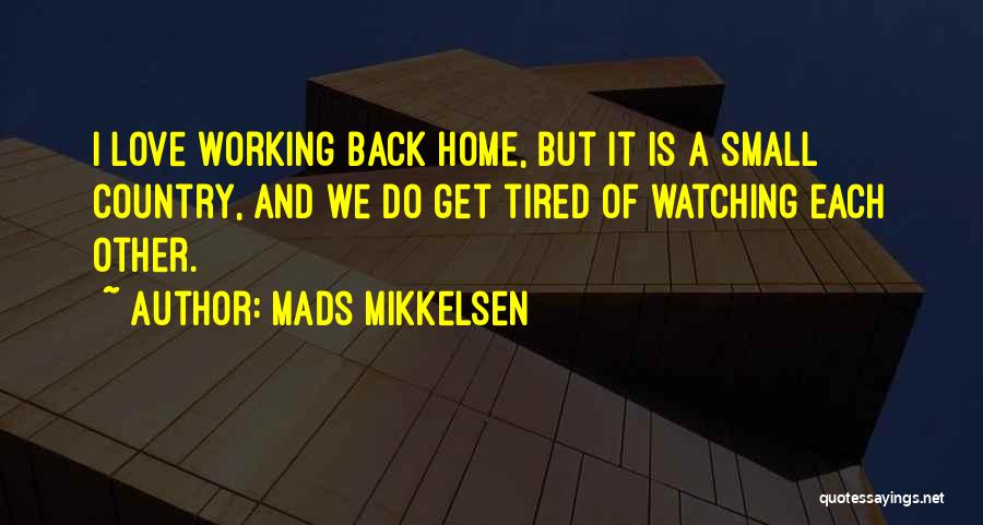 Mads Mikkelsen Quotes 651038