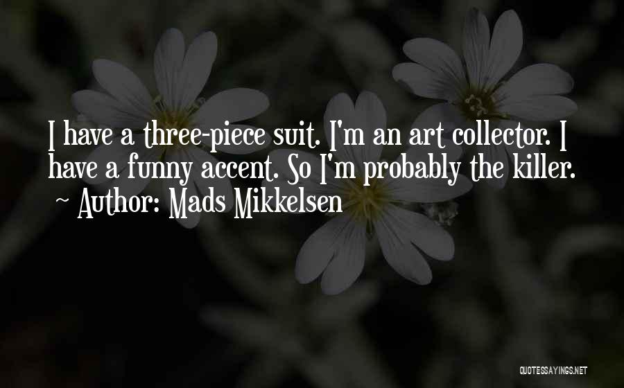 Mads Mikkelsen Quotes 992567
