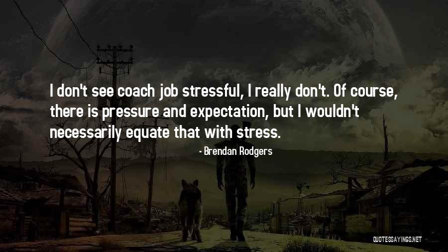 Madulain Quotes By Brendan Rodgers Madulain Quotes By Brendan Rodgers