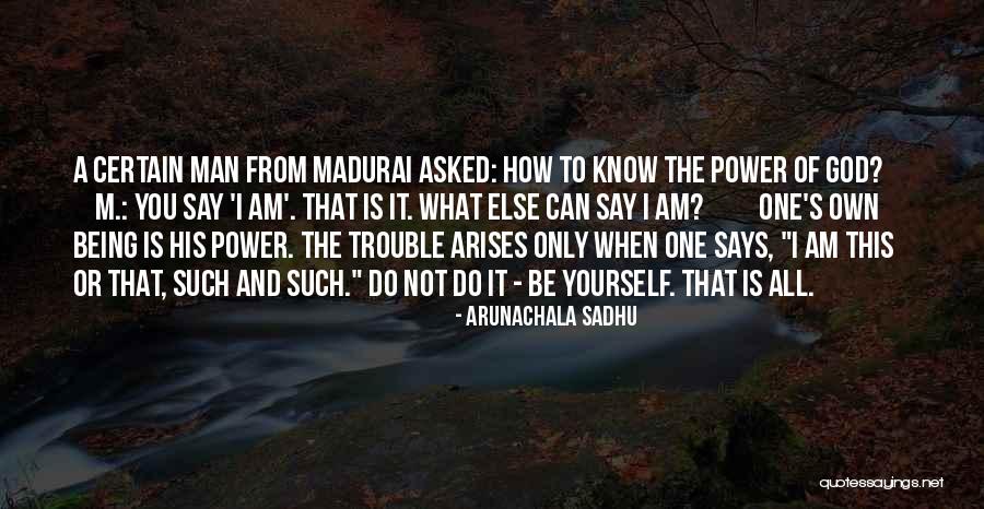 Madurai Quotes By Arunachala Sadhu Madurai Quotes By Arunachala Sadhu