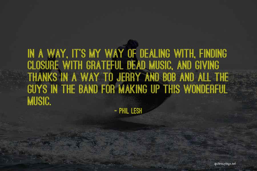 Madurani Quotes By Phil Lesh Madurani Quotes By Phil Lesh