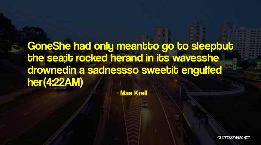 Mae Krell Quotes 1555306