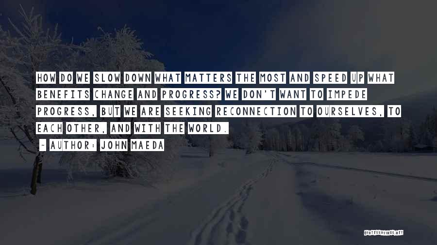 Maeda Quotes By John Maeda