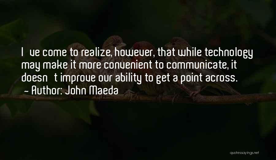 Maeda Quotes By John Maeda