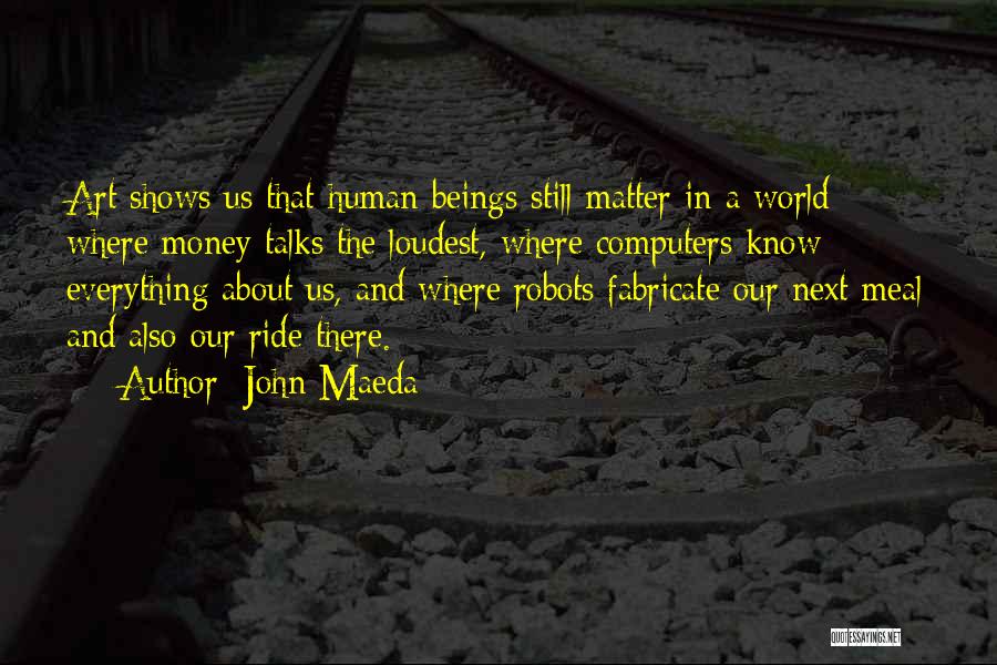 Maeda Quotes By John Maeda