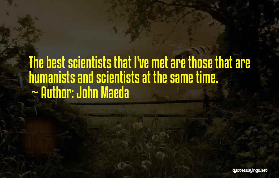 Maeda Quotes By John Maeda