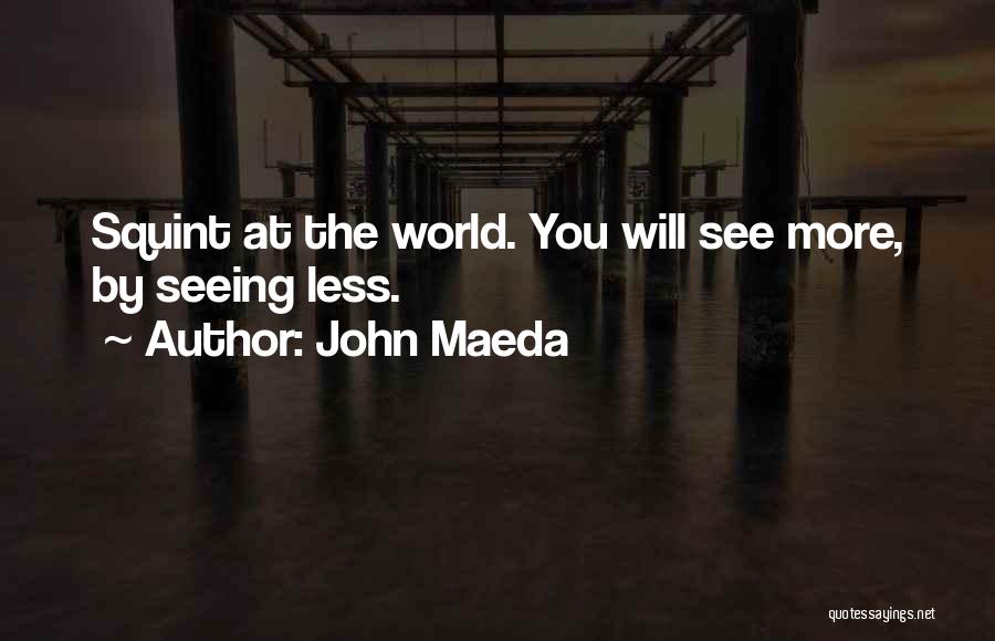 Maeda Quotes By John Maeda