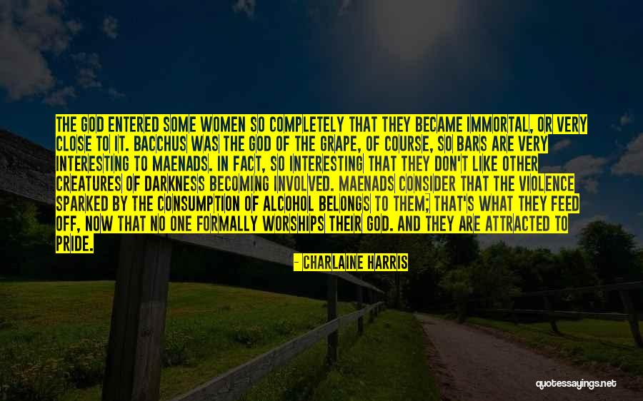 Maenads D D Quotes By Charlaine Harris Maenads D D Quotes By Charlaine Harris