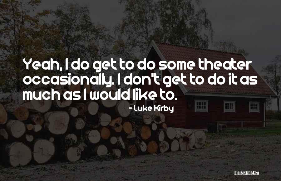 Maestros Beard Quotes By Luke Kirby Maestros Beard Quotes By Luke Kirby